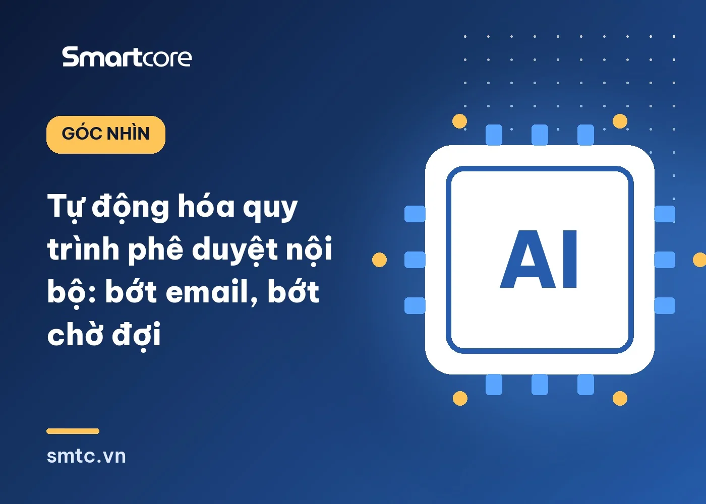 Tự động hóa quy trình phê duyệt nội bộ giúp doanh nghiệp giảm chậm trễ và minh bạch