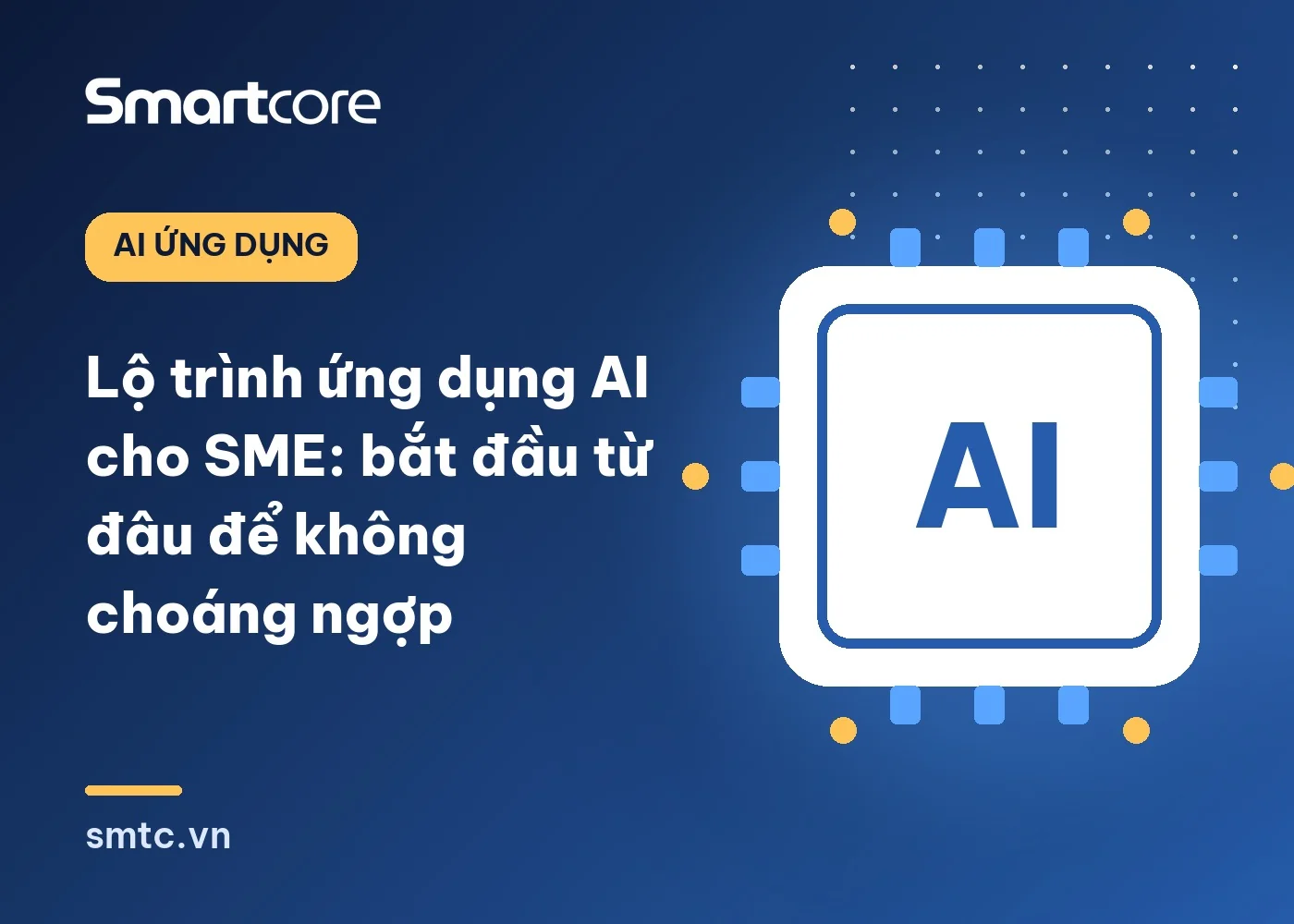 Lộ trình ứng dụng AI cho SME: bắt đầu từ đâu để không choáng ngợp