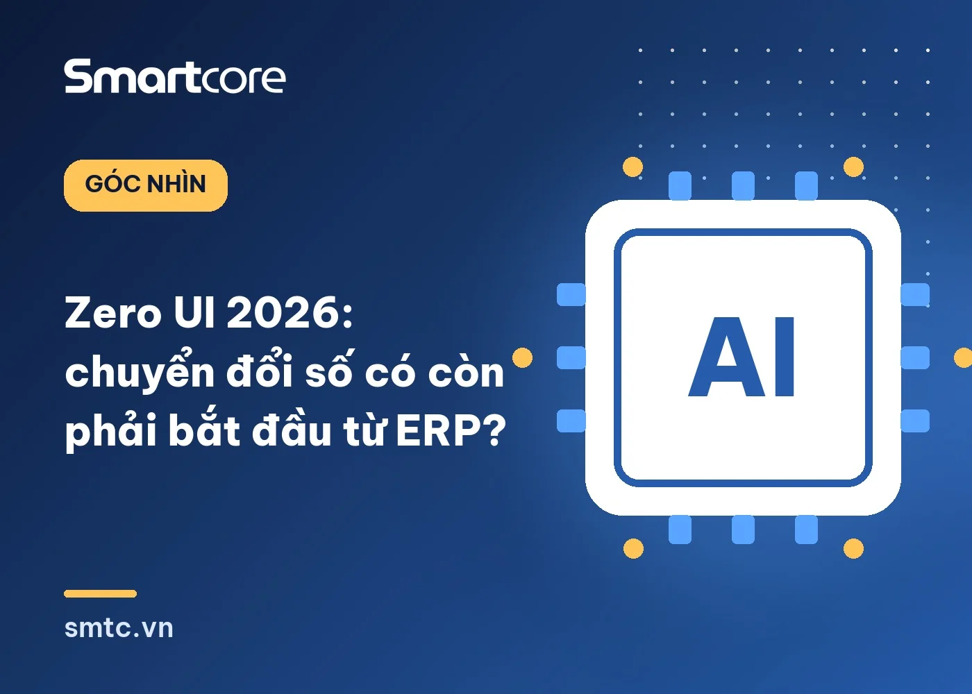 Zero UI 2026: chuyển đổi số có còn phải bắt đầu từ ERP?